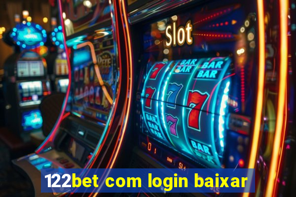 122bet com login baixar